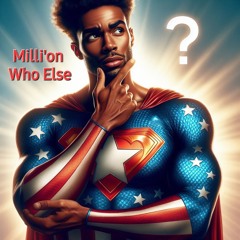 MILLI'ON - WHO ELSE