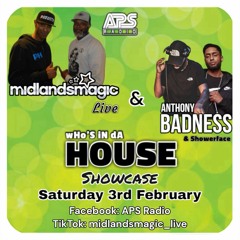 MIDLANDSMAGIC LIVE WHO'S IN DA HOUSE SHOWCASE - APS RADIO (THE MAGIC HOUR) - 03.02.2024