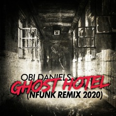 Obi Daniels - Ghost Hotel 2k20 (Nfunk Remix) FREE DL
