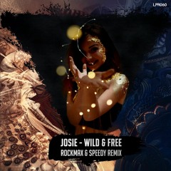Josie - Wild & Free (Rockmax & Speedy Remix)