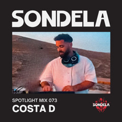 Sondela Spotlight 073 - Costa D | Afro-House / Afrotech Mix