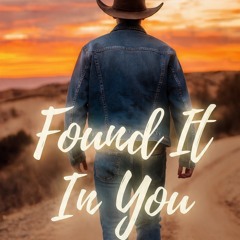 Found It in You