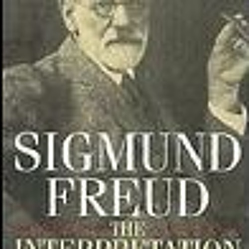 Stream *[Book] PDF Download The Interpretation Of Dreams BY Sigmund ...