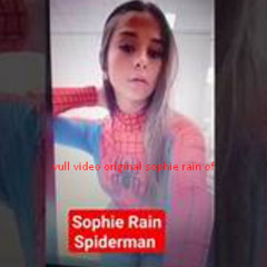 Videos Trending #1 Twitter Sophie Rain Spider-Man Scene 18+ Bikin Heboh Dunia