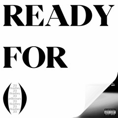 Ready For (feat. Hoistboy)