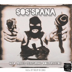 Sos'spana ft Dollarsatde (prod. by Teddy is Dead)