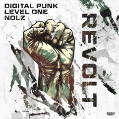 Digital Punk X Level One X Nolz - Revolt (OUT NOW)