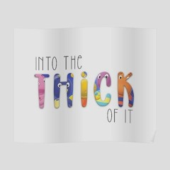Into the thick of it ! ( Remix )