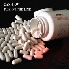 CASHEW - Jack On The Line