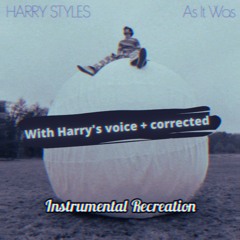 Harry Styles - As It Was (Instrumental Recreation + Harry's voice and corrected)