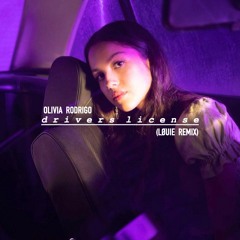 Olivia Rodrigo - drivers license (LØUIE Remix)