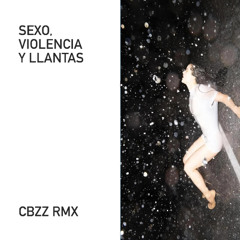 Sexo, Violencia y Llantas (CBZZ RMX)