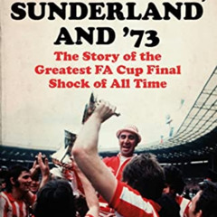[GET] KINDLE √ Stokoe, Sunderland and 73: The Story Of the Greatest FA Cup Final Shoc