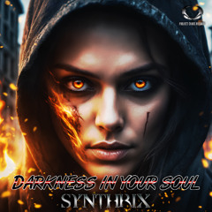 Synthrix - Darkness In Your Soul