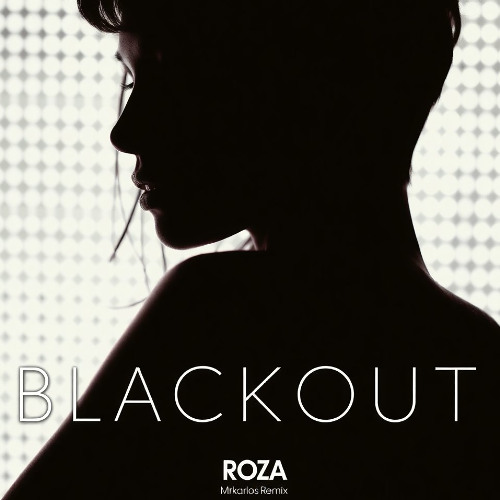 Roza - Blackout (Mr Karlos Mix)