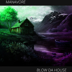 Blow Da House