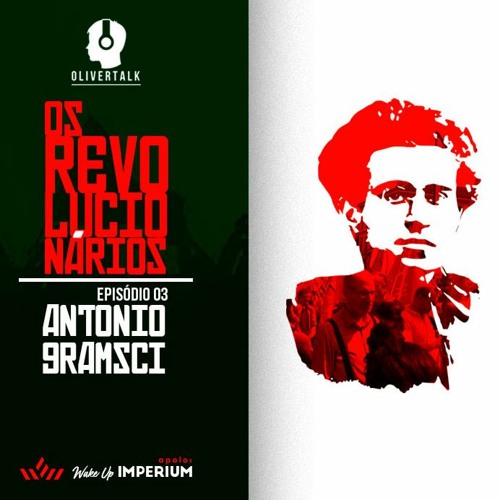 152: OR #3: Gramsci e os cadernos da Guerra Cultural