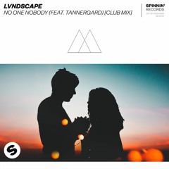 LVNDSCAPE – No One Nobody (feat. Tannergard) [Club Mix] [OUT NOW]