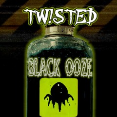 TW!STED - Black Ooze [FREE DL]