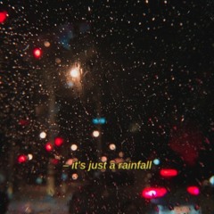 It's Just A Rainfall