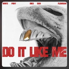 White Pony, Riko Dan, Flowdan - Do It Like Me (Lucas DiLeo Remix)