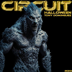 Tony Dominguez - Circuit (Halloween 2K23)