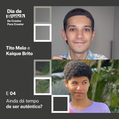 #4 Ainda dá tempo de ser autêntico?, com Lucca Najar, Tito Melo e Kaique Brito
