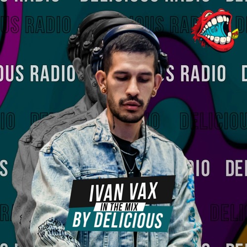 Delicious Radio Podcast #56 @ Mixed By Ivan Vax