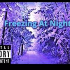 Freezing At Night ft. camcordé
