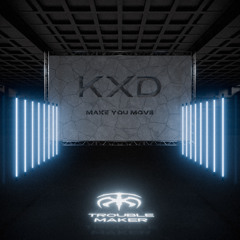 PREMIERE: KXD - Make You Move [TM005]