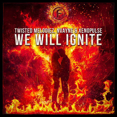 Twisted Melodiez, Nvayne & Xenopulse - We Will Ignite