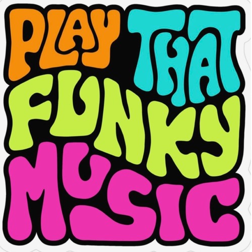 Play That Funky Music (Part 2)