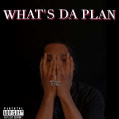True - Whats Da Plan
