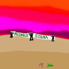 Defero: Relinque Signa