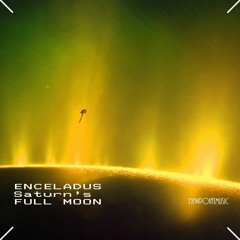 ENCELADUS - Saturn’s FULL MOON