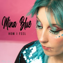 MINA BLUE - HOW I FEEL