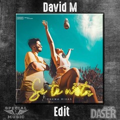 Chema Rivas - Se Te Nota ( David M Edit)