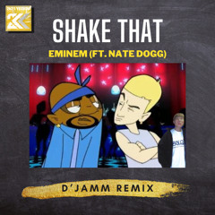 EMINEM (FT. NATE DOGG) - Shake That (D'JAMM REMIX) [Buy→FREE🚨]
