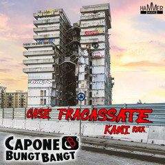 Capone & BungtBangt, Kami - Case fracassate