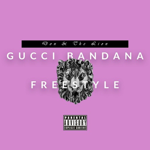 Stream GUCCI BANDANA FREESTYLE (prod. by Beats By Tool.Box) by The Don