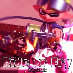 Ride Or Fry (N3ku Remix)