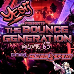 Yes ii presents The Bounce Generation vol 63 feat Klubb Efekt  🤩🤩💥💥