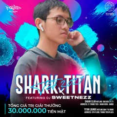 SHARK X TITAN - New Decade, New Vibes - Sweetnezz