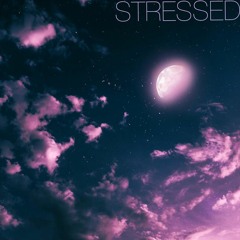 STRESSED