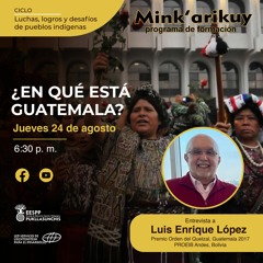 Mink'arikuy: Entrevista a Luis Enrique López