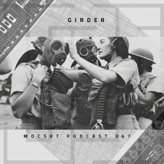 Mocskt Podcast 067 - Girder