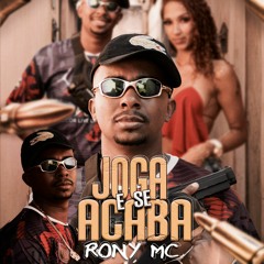 RONY MC - JOGA E SE ACABA