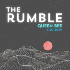 The Rumble - Queen Bee