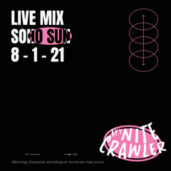 DJ NiteCrawler Live Mix - SoHo Sundays (8/1/2021)(Explicit)