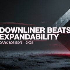 Expandability (Dark 808 Edit) 2k25